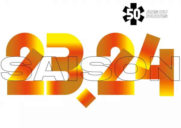 visuel de saison 23.24 Le Parvis scène nationale Tarbes Pyrénées