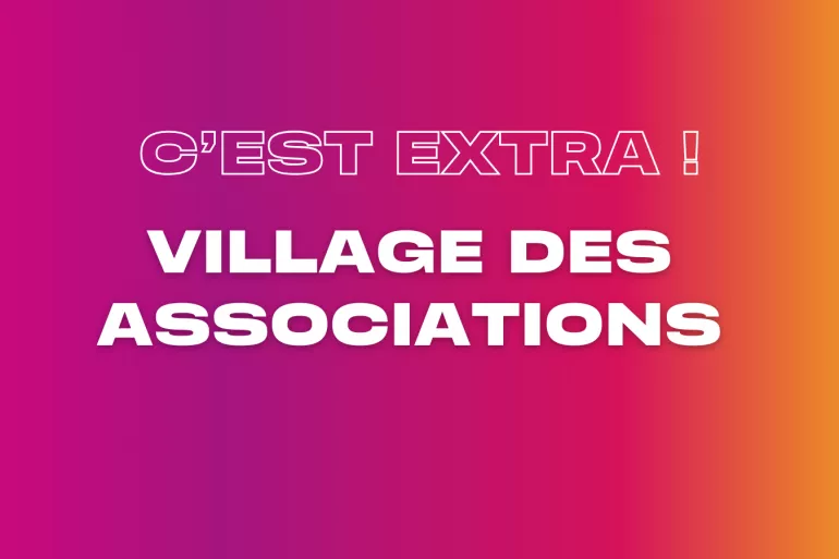 Village des associations / C'est extra !