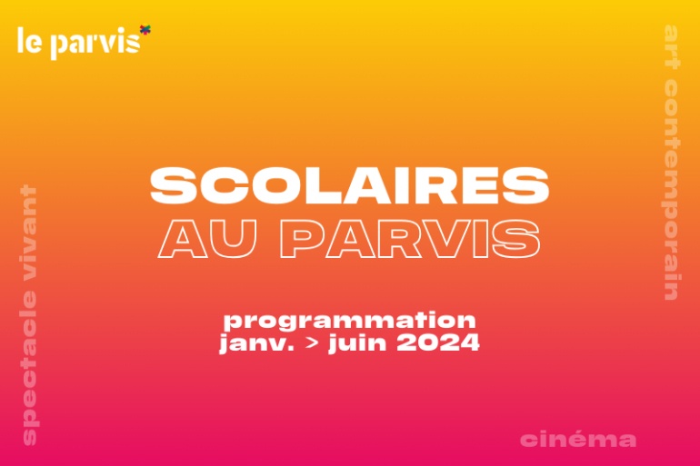 Brochure scolaire 2024 Le Parvis scène nationale Tarbes Pyrénées