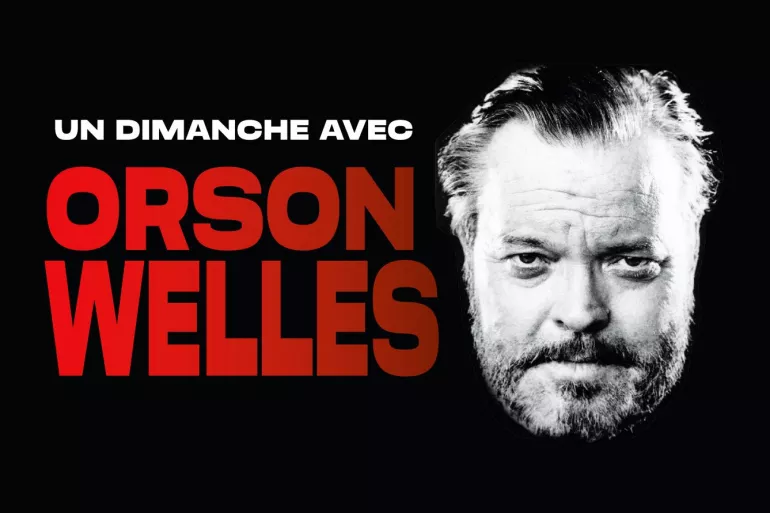 un dimanche avec orson welles