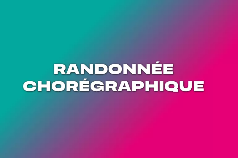 Randonnée chorégraphique